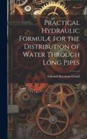 Practical Hydraulic Formulæ for the Distribution of Water Through Long Pipes