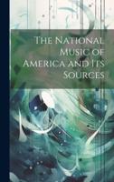 The National Music of America and Its Sources