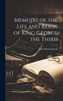 Memoirs of the Life and Reign of King George the Third