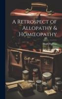 A Retrospect of Allopathy & Homoeopathy