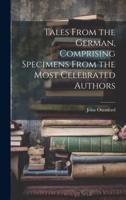 Tales From the German, Comprising Specimens From the Most Celebrated Authors