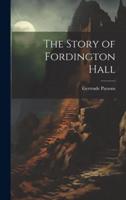 The Story of Fordington Hall