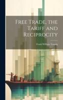 Free Trade, the Tariff and Reciprocity