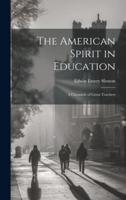 The American Spirit in Education