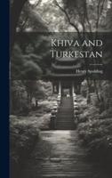 Khiva and Turkestan