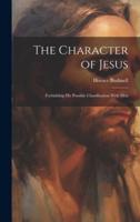 The Character of Jesus