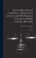 John Archibald Campbell, Associate Justice of the United States Supreme Court, 1853-1861