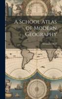 A School Atlas of Modern Geography