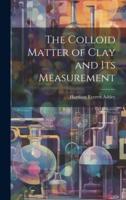 The Colloid Matter of Clay and Its Measurement