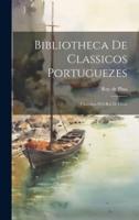 Bibliotheca De Classicos Portuguezes