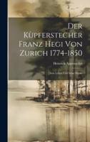 Der Kùpferstecher Franz Hegi Von Zurich 1774-1850