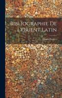 Bibliographie De L'Orient Latin