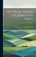 The Prose Works of Jonathan Swift; Volume 9