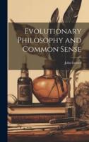 Evolutionary Philosophy and Common Sense