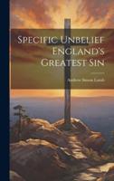 Specific Unbelief England's Greatest Sin