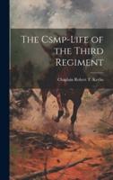 The Csmp-Life of the Third Regiment