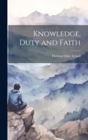Knowledge, Duty and Faith