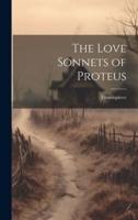 The Love Sonnets of Proteus