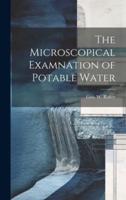 The Microscopical Examnation of Potable Water