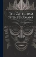 The Catechism of the Shamans