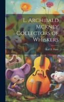 L. Archibald Mckney Collectors of Whiskers