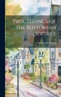 Proceedings of the Bostonian Society