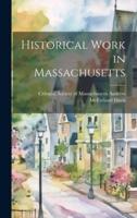 Historical Work in Massachusetts