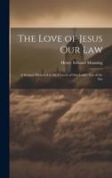 The Love of Jesus Our Law