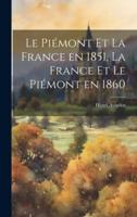 Le Piémont Et La France En 1851, La France Et Le Piémont En 1860