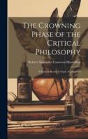 The Crowning Phase of the Critical Philosophy