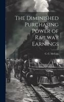The Diminished Purchasing Power of Railway Earnings