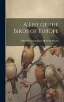 A List of the Birds of Europe