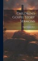 Children's Gospel Story Sermons