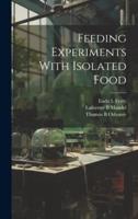 Feeding Experiments With Isolated Food