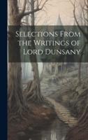Selections From the Writings of Lord Dunsany