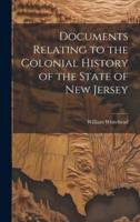 Documents Relating to the Colonial History of the State of New Jersey