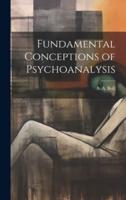 Fundamental Conceptions of Psychoanalysis