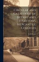 Circular and Catalogue of Bryant and Stratton's Mercantile Colleges