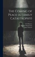 The Coming of Peace (A Family Catastrophy)