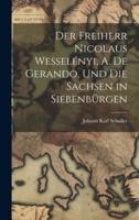 Der Freiherr Nicolaus Wesselényi, A. De Gerando, Und Die Sachsen in Siebenbürgen