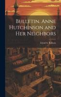 Bulletin. Anne Hutchinson and Her Neighbors