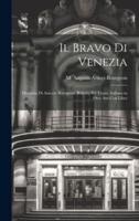 Il bravo di Venezia; dramma di Aniceto Bourgeois. Ridotto pel teatro italiano in otto atti con liber