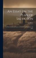 An Essay on the Plan of Salvation