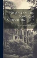History of the Bowdoin School, 1821-1907