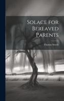 Solace for Bereaved Parents