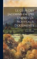 Le Club Des Jacobins En 1790 D'après De Nouveaux Documents
