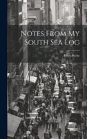 Notes From My South Sea Log