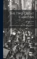 The Two Great Canyons; Excerpts From Letters Written on a Western Journey