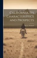 California, Its Characteristics and Prospects