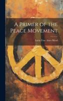 A Primer of the Peace Movement